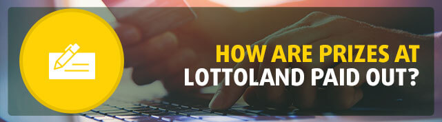 How are prizes at Lottoland paid out?